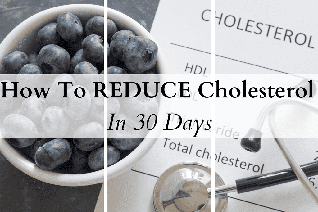 How To Reduce Cholesterol In 30 Days