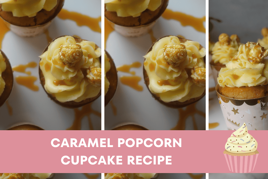 caramel popcorn cupcake recipe