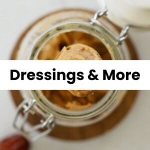 Dressings, Sauces, Dips & More